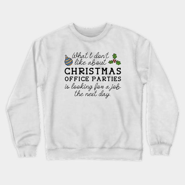 Christmas Office Parties Crewneck Sweatshirt by LuckyFoxDesigns